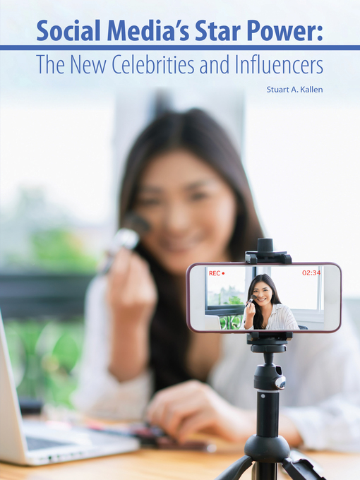Title details for Social Media's Star Power: The New Celebrities and Influencers by Stuart A. Kallen - Available